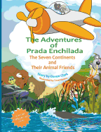 The Adventures of Prada Enchilada: The Seven Continents and Their Animal Friends
