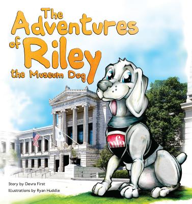The Adventures of Riley, the Museum Dog - First, Devra