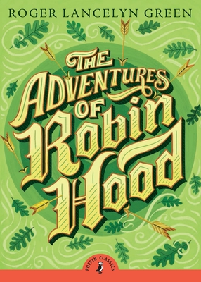 The Adventures of Robin Hood - Green, Roger Lancelyn, and Boyne, John (Introduction by)