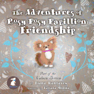The Adventures of Rosy Posy Papillion: Friendship