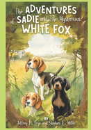The Adventures of Sadie and The Mysterious White Fox