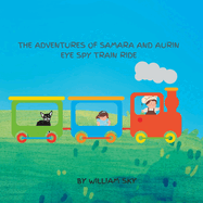 The Adventures of Samara and Aurin Eye Spy Train Ride