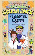 The Adventures of Scuba Jack: The Elemental Queen