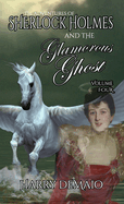 The Adventures of Sherlock Holmes and The Glamorous Ghost - Book 4