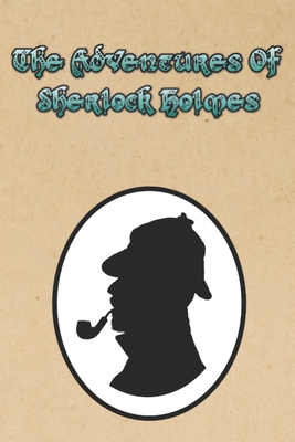 The Adventures of Sherlock Holmes: The Adventures of Sherlock Holmes, a collection of 12 Sherlock Holmes tales, previously published in The Strand Magazine, written by Sir Arthur Conan Doyle and published in 1892. - Doyle, Arthur