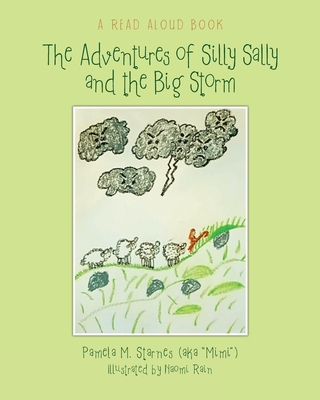 The Adventures of Silly Sally and the Big Storm - Starnes (Aka Mimi), Pamela M