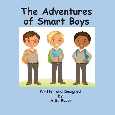 The Adventures of Smart Boys - Roper, A S, and Sewell, Bryan (Editor)