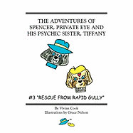 The Adventures of Spencer, Private Eye and His Psychic Sister, Tiffany: #3 Rescue from Rapid Gully