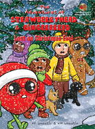 The Adventures of Strawberryhead & Gingerbread-Lost on Christmas Eve!: A tale of faith, courage, friendship, and joy all bundled up in the discovery of the true meaning of Christmas!