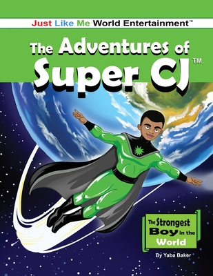 The Adventures of Super CJ - Baker, Yaba