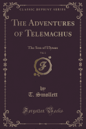 The Adventures of Telemachus, Vol. 2: The Son of Ulysses (Classic Reprint)