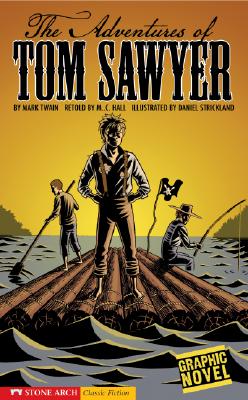 The Adventures of Tom Sawyer: A Graphic Novel - Twain, Mark, and Hall, M (Retold by)