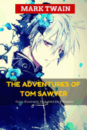 The Adventures of Tom Sawyer: Color Illustrated, Formatted for E-Readers