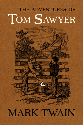 The Adventures of Tom Sawyer: The Authoritative Text with Original Illustrations - Twain, Mark, and Baender, Paul (Editor), and Gerber, John C (Foreword by)