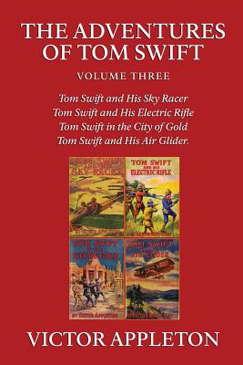 The Adventures of Tom Swift, Vol. 3 - Appleton, Victor