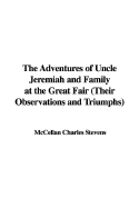 The Adventures of Uncle Jeremiah and Family at the Great Fair (Their Observations and Triumphs)