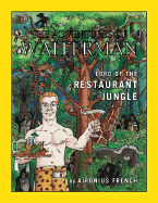 The Adventures of Waiterman, Lord of the Restaurant Jungle