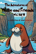 The Adventures of Wallie and Friends