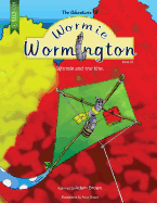 The Adventures of Wormie Wormington Book Two: Wormie and the Kite - Brown, Adam