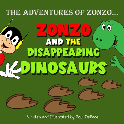 The Adventures of Zonzo: Zonzo and the Disappearing Dinosaurs (Picture Book) - DePace, Paul