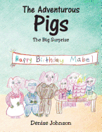 The Adventurous Pigs: The Big Surprise