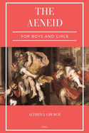 The Aeneid for Boys and Girls: Told from Virgil in simple language (Easy to Read Layout)