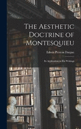 The Aesthetic Doctrine of Montesquieu: Its Application in His Writings