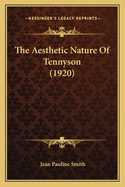 The Aesthetic Nature of Tennyson (1920)