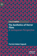 The Aesthetics of Horror Films: A Santayanan Perspective