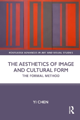 The Aesthetics of Image and Cultural Form: The Formal Method - Chen, Yi