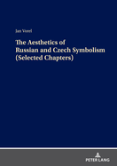 The Aesthetics of Russian and Czech Symbolism (Selected Chapters)