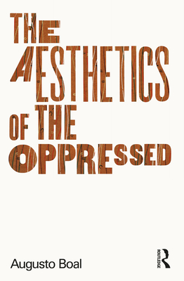 The Aesthetics of the Oppressed - Boal, Augusto