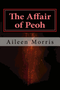 The Affair of Peoh: The Second Book in the Peoh Trilogy