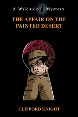 The Affair on the Painted Desert - Knight, Clifford