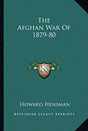 The Afghan War Of 1879-80 - Hensman, Howard