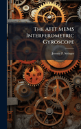 The Afit Mems Interferometric Gyroscope