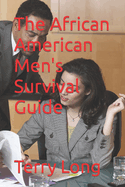 The African American Men's Survival Guide