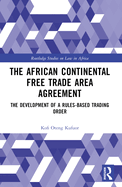 The African Continental Free Trade Area Agreement: The Development of a Rules-Based Trading Order