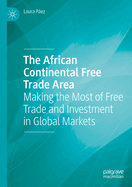 The African Continental Free Trade Area: Making the Most of Free Trade and Investment in Global Markets