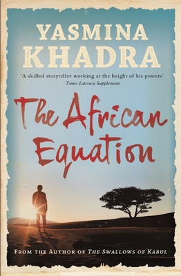 The African Equation - Khadra, Yasmina, and Curtis, Howard (Translated by)