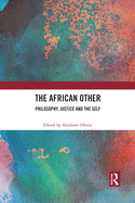 The African Other: Philosophy, Justice and the Self