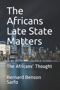 The Africans Late State Matters: The Africans' Thought
