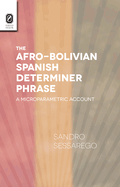 The Afro-Bolivian Spanish Determiner Phrase: A Microparametric Account