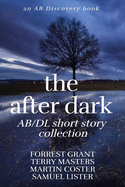 The After Dark AB/DL Short Story Collection: An Adult Baby Book