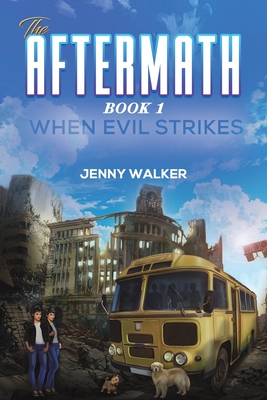 The Aftermath : Book 1- When Evil Strikes - Walker, Jenny