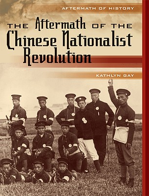 The Aftermath of the Chinese Nationalist Revolution - Gay, Kathlyn