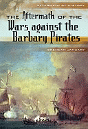 The Aftermath of the Wars Against the Barbary Pirates