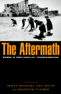 The Aftermath: Women in Post-Conflict Transformation