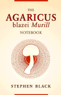 The Agaricus Blazei Murill Notebook