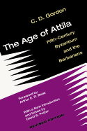 The Age of Attila: Fifth-Century Byzantium and the Barbarians